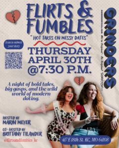 Flyer for Flirts & Fumbles -anonymous wild/awkward dating stories, confessions, and questions get read out loud
