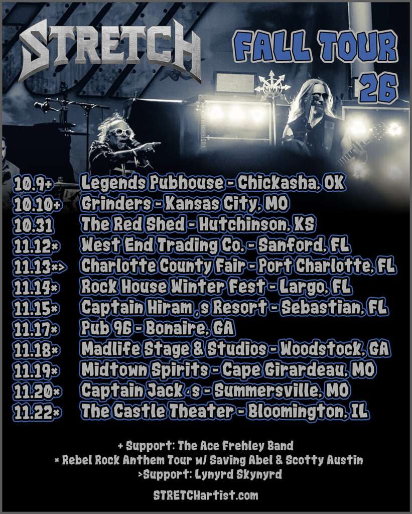 Flyer showing STRETCH's band's fall tour dates, including some with Ace Frehley's Band, Lynyrd Skynyrd, & a run to the south w/ Saving Abel & Scotty Austin
